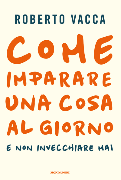 Come imparare una cosa al giorno e non invecchiare mai